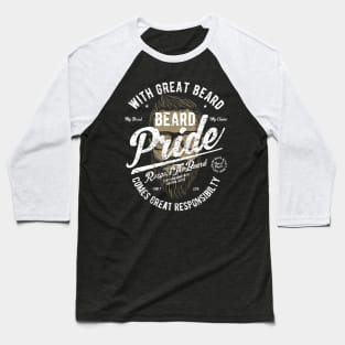 With Great Beard Comes Great Responsibility Respect The Beard PRIDE Baseball T-Shirt